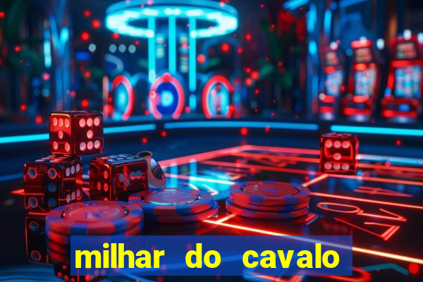 milhar do cavalo que mais sai